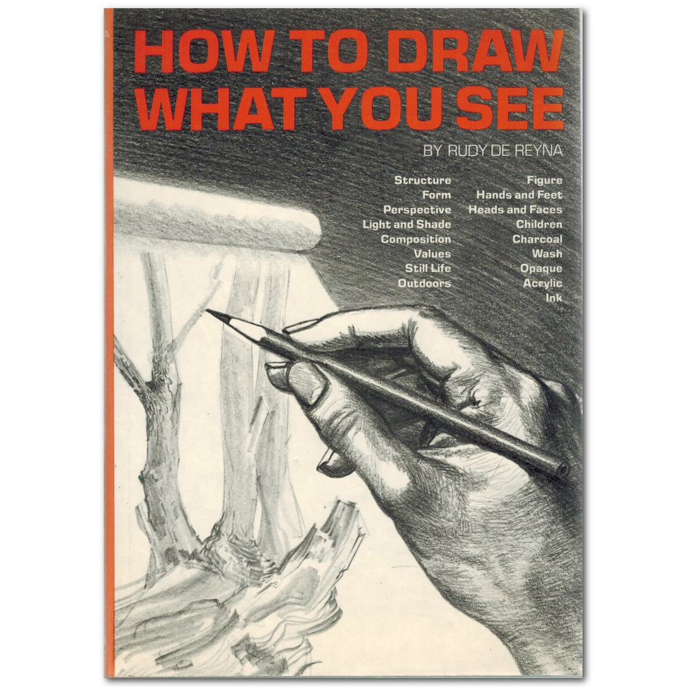 BUY How To Draw What You See Book By De Reyna